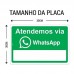 PLACA SINALIZACAO ATENDEMOS VIA WHATSAPP 20X30CM LOOK 1505