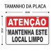 PLACA SINALIZACAO ATENCAO MANTENHA ESTE LOCAL SEMPRE LIMPO 20X30CM LOOK 2517