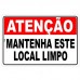 PLACA SINALIZACAO ATENCAO MANTENHA ESTE LOCAL SEMPRE LIMPO 20X30CM LOOK 2517